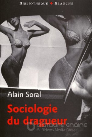 Sociologie du dragueur de Alain Soral