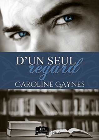 D'un seul regard (Something Blunt) de Caroline Gaynes