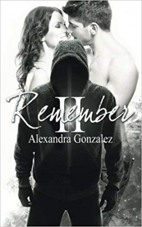 Remember Tome 2  de Alexandra Gonzalez