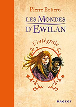 L'intégrale Les Mondes d'Ewilan (Grand Format) de Pierre Bottero