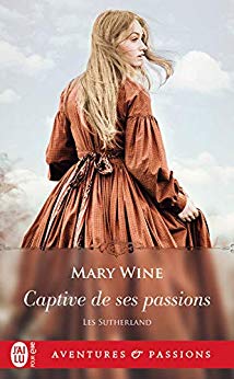 Les Sutherland (Tome 1) - Captive de ses passions de Mary Wine