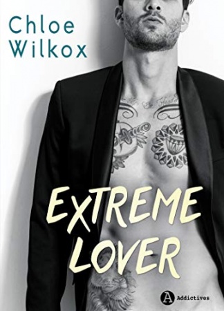 Extreme Lover (Intégrale) de Chloe Wilkox