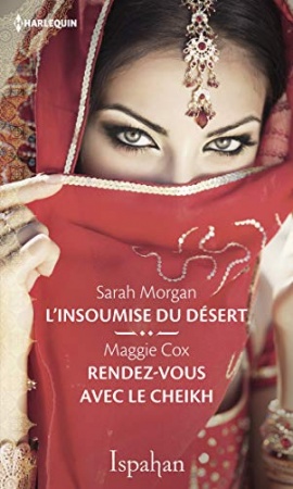 L'insoumise du désert - Rendez-vous avec le cheikh (Ispahan) de Sarah Morgan