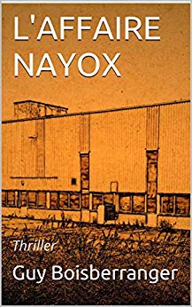 L'AFFAIRE NAYOX: Thriller de Guy Boisberranger