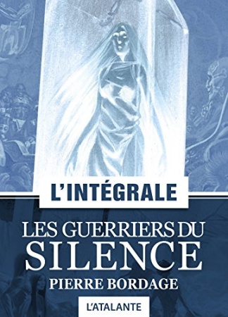 Les Guerriers du silence — L'Intégrale de Pierre Bordage