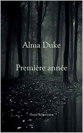 Alma Duke: Première année de Florine Bassompierre