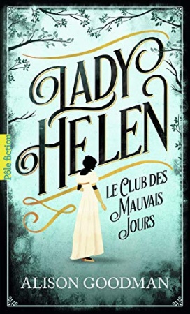 Lady Helen (Tome 1) - Le Club des Mauvais Jours de Alison Goodman
