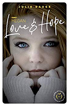 Love and hope - tome 1 Megan de Julie Dauge