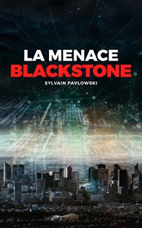 LA MENACE BLACKSTONE de Sylvain Pavlowski