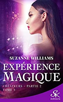 Créateurs - partie 2: Expérience magique de Suzanne Williams