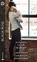 Le voile du danger - Une femme prise au piège (Black Rose)  de Elle James ,  Linda Turner