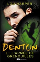 Denton et l'armée des grenouilles: Dead Man, T2  de Lou Harper