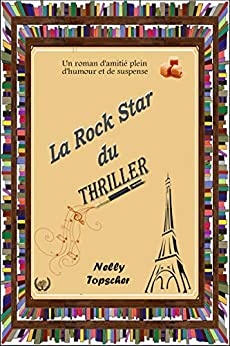 La rock star du thriller: Roman de Nelly Topscher