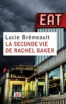La seconde vie de Rachel Baker de Lucie BREMEAULT
