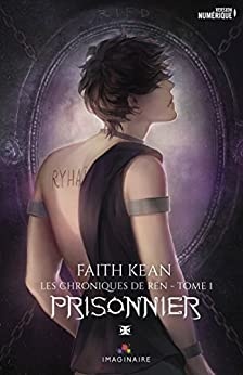 Prisonnier: Les chroniques de Ren, T1 de Faith Kean