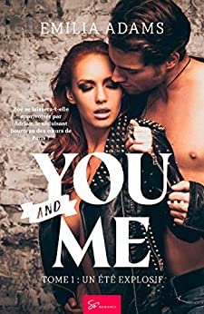 You… and Me - Tome 1: Un été explosif de  Emilia Adams