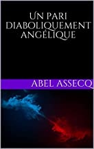 Un pari diaboliquement angélique de 	 Abel Assecq