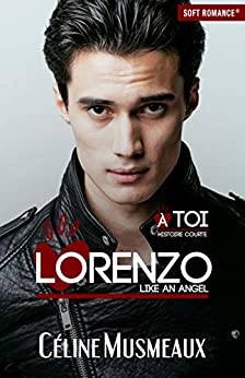 Lorenzo: Like an angel (Spin Off de « À toi ») de Céline Musmeaux