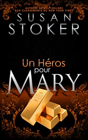 Un Héros pour Mary (Delta Force Heroes t. 9) de Susan Stoker