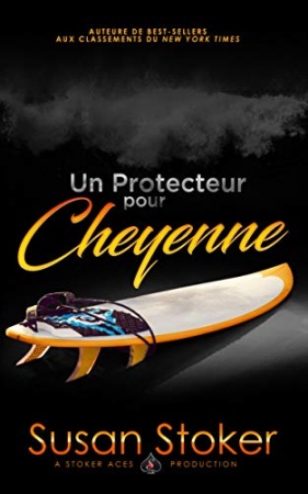 Un Protecteur pour Cheyenne (Forces Très Spéciales t. 6) de Susan Stoker