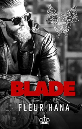 Blade (Phoenix Ashes 1): Une romance biker  de Fleur Hana