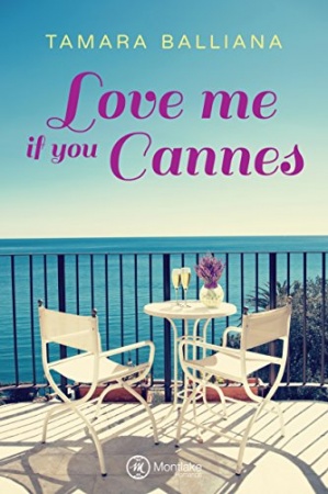 Love me if you Cannes de Tamara Balliana