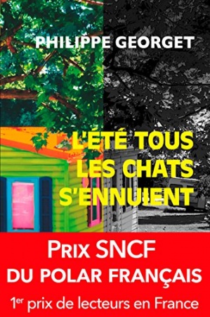 L'été tous les chats s'ennuient: Prix SNCF du polar 2011 de  Philippe Georget