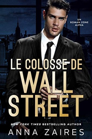 Le Colosse de Wall Street: Un roman Zone Alpha  de Anna Zaires