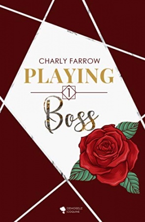 Playing Boss : tome 1 de Charly Farrow