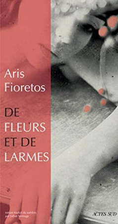 De fleurs et de larmes  de Aris Fioretos