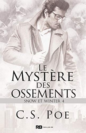 Le mystère des Ossements: Snow et Winter, T4 de C. S. Poe
