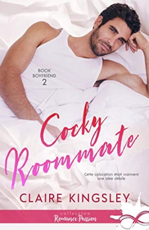 Cocky Roommate: Book Boyfriend, T2 de Claire Kingsley