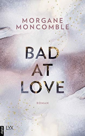 Bad At Love de  Suivre l'auteur  de Morgane Moncomble