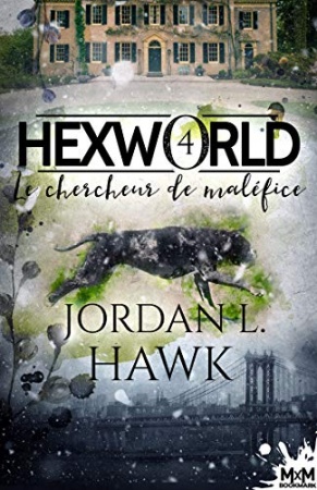 Le chercheur de maléfice: Hexworld de Jordan L. Hawk