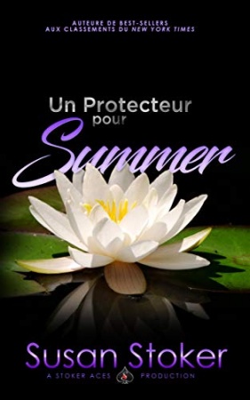 Un Protecteur Pour Summer (Forces Très Spéciales t. 5) de 	 Susan Stoker