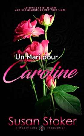 Un Mari pour Caroline (Forces Très Spéciales t. 4)  de Susan Stoker