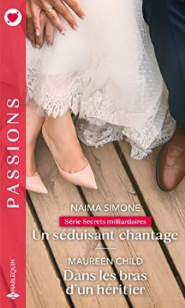 Un séduisant chantage - Dans les bras d'un héritier (Secrets milliardaires t. 2) de Naima Simone ,  Maureen Child