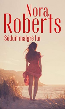 Séduit malgré lui (Nora Roberts)  de Nora Roberts