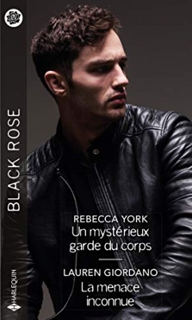Un mystérieux garde du corps - La menace inconnue (Black Rose) de Rebecca York, , Lauren Giordano