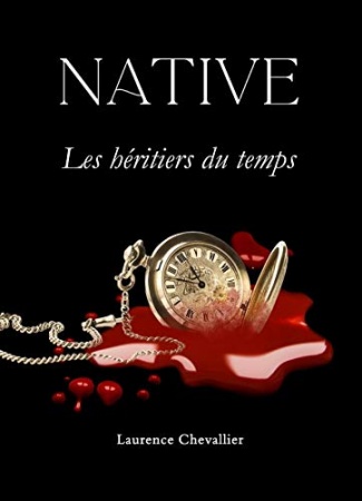 Native - Les héritiers du temps de Laurence Chevallier