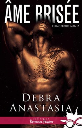Âme brisée: Dangerous Men  de Debra Anastasia