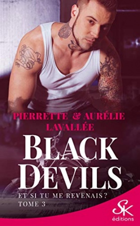 Et si tu me revenais ?: Black Devils, T3  de Pierrette Lavalée  et Aurélie Lavallée