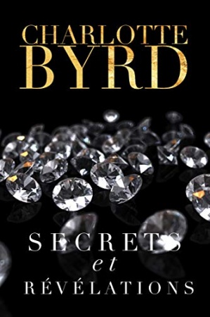 Secrets et Révélations (Secrets et mensonges t. 2) de Charlotte Byrd
