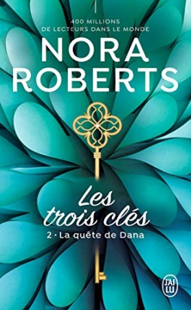 Les trois clés (Tome 2) - La quête de Dana de Nora Roberts