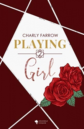 Playing Girl : tome 2 (Playing Boss)  de 	 Charly Farrow