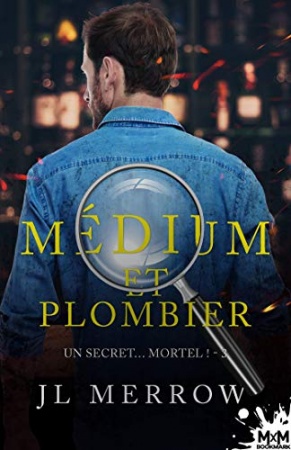 Un secret… mortel !: Médium et plombier, T3 de J.L. Merrow