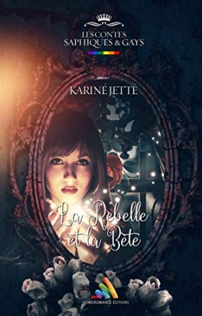 La Rebelle et la Bête: Conte lesbien pour adulte de Karine Jetté