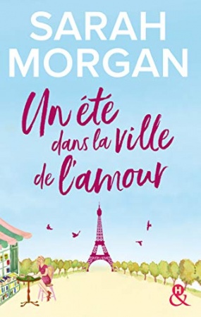 Un été dans la ville de l'amour : Destination Paris avec la nouvelle romance de l'été de Sarah Morgan