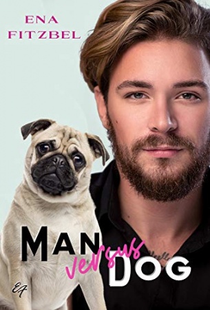 Man versus Dog: Un chien peut en cacher un autre !  de Ena Fitzbel