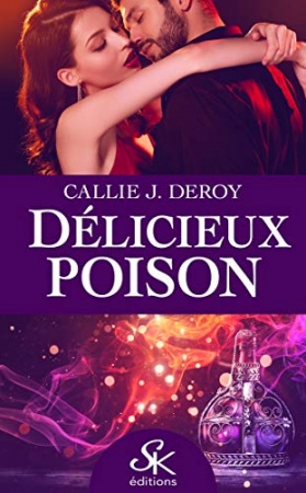 Délicieux Poison (SK.PARANORMALE) de Callie J. Deroy